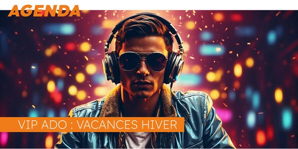 Vacances d’hiver : le VIP Ados sort le grand jeu