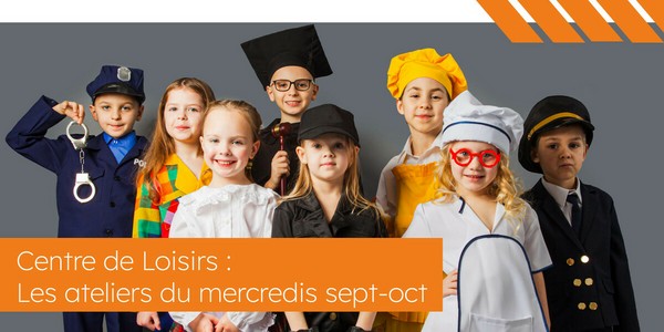 Centre de Loisirs - Les ateliers du mercredi de septembre à octobre